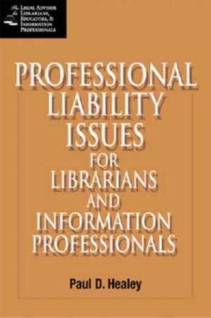 Professional Liability Issues for Librarians and Information Professionals de American Library Association