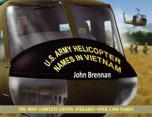 U.S. Army Helicopter Names in Vietnam de John Brennan