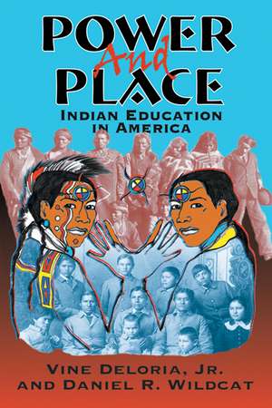 Power and Place: Indian Education in America de Vine Deloria