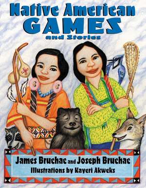 Native American Games and Stories de James Bruchac