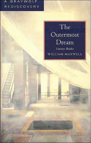 The Outermost Dream: Literary Sketches de William F. Maxwell