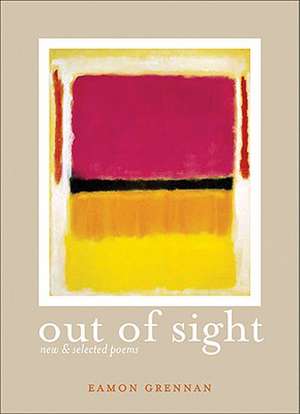 Out of Sight: New & Selected Poems de Eamon Grennan