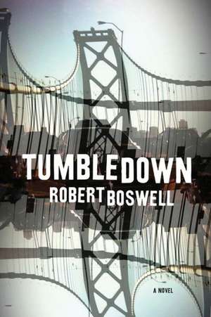 Tumbledown de Robert Boswell
