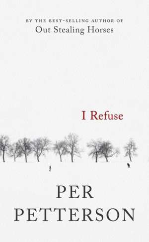 I Refuse de Per Petterson