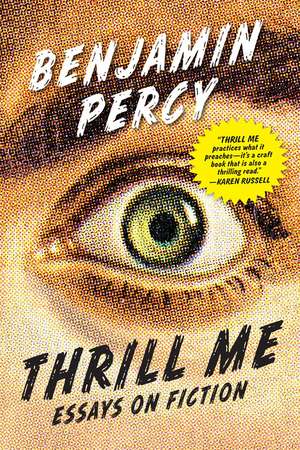 Thrill Me de Benjamin Percy