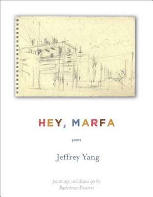 Hey, Marfa de Jeffrey Yang