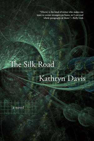 The Silk Road de Kathryn Davis