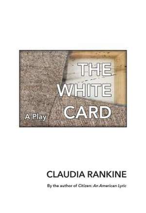 The White Card de Claudia Rankine