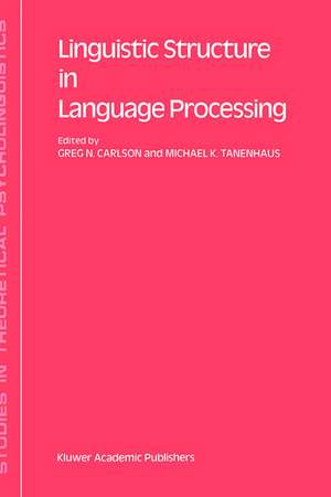 Linguistic Structure in Language Processing de G.N. Carlson