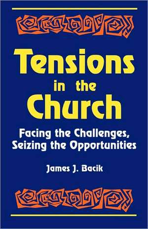 Tensions in the Church de James J. Bacik