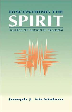 Discovering the Spirit de Joseph J. McMahon