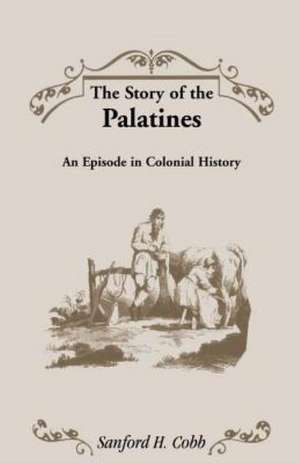 The Story of the Palatines de Sanford H. Cobb