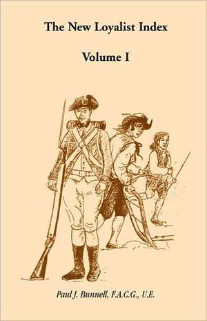 The New Loyalist Index, Volume I de Paul J. Bunnell