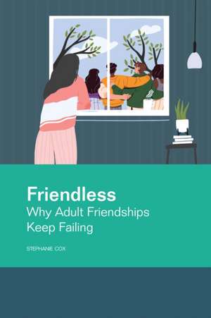 Friendless de Stepahanie Cox