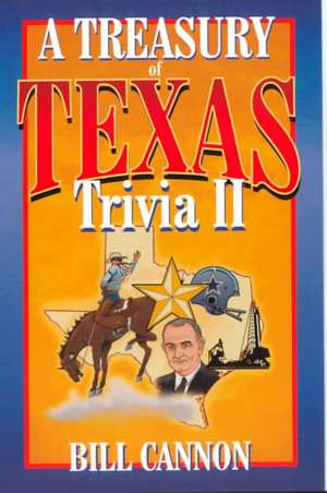 Treasury of Texas Trivia II de Bill Cannon