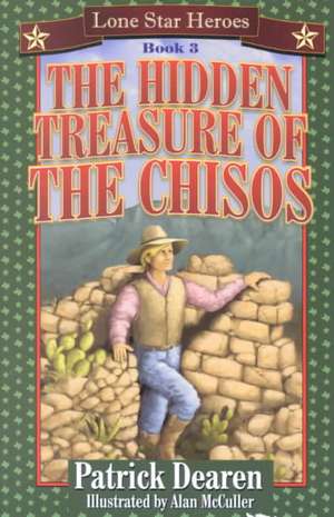 The Hidden Treasure of the Chisos de Patrick Dearen