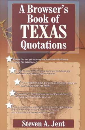 Browser's Book of Texas Quotations de Steven A. Jent