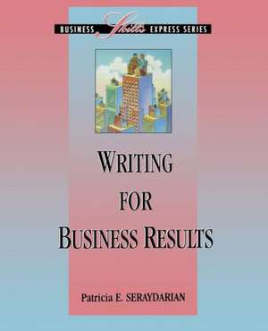 Writing for Business Results de Patricia Seraydarian