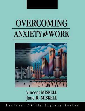 Overcoming Anxiety at Work de Jane Miskell