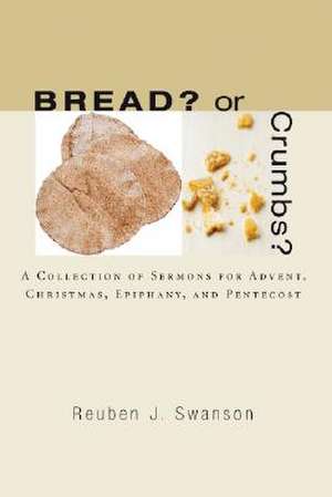 Bread? or Crumbs? de Reuben J. Swanson