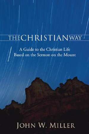 The Christian Way de John W. Miller