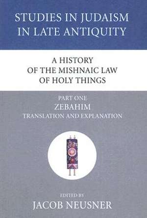 A History of the Mishnaic Law of Holy Things, Part One de Jacob Neusner