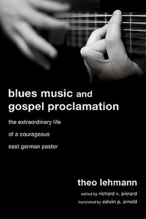 Blues Music and Gospel Proclamation de Theo Lehmann