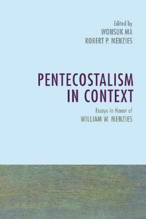 Pentecostalism in Context de Wonsuk Ma