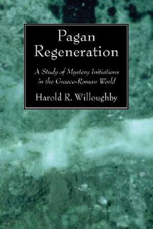 Pagan Regeneration de Willoughby, Harold R.