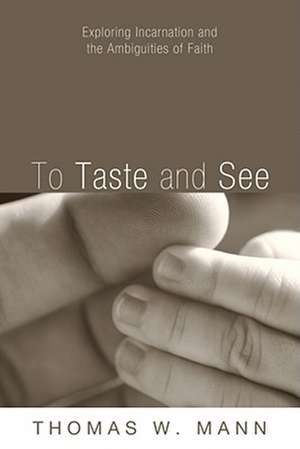 To Taste and See de Thomas W. Mann