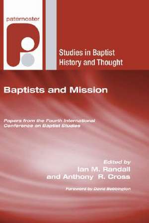 Baptists and Mission: Papers from the Fourth International Conference on Baptist Studies de David Bebbington