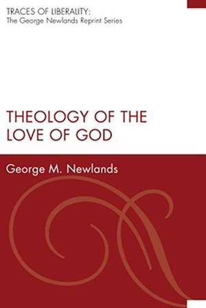 Theology of the Love of God de George M. Newlands