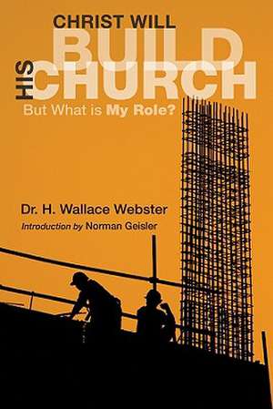 Christ Will Build His Church de H. Wallace Webster