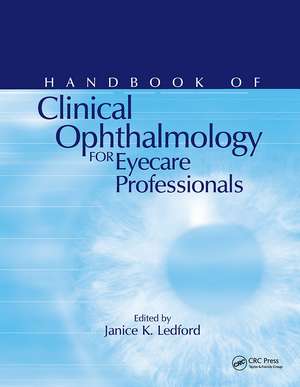 Handbook of Clinical Ophthalmology for Eyecare Professionals de Janice K. Ledford