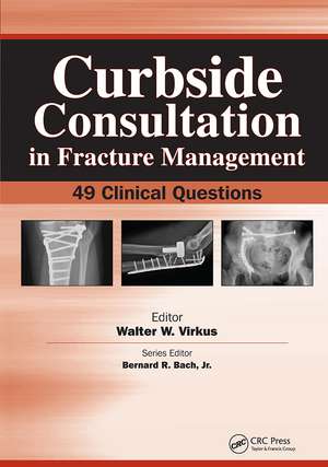 Curbside Consultation in Fracture Management: 49 Clinical Questions de Walter Virkus