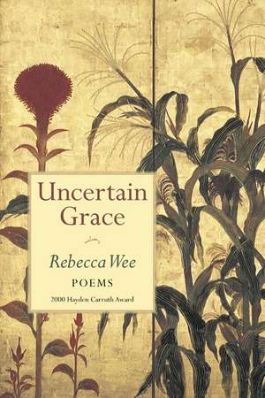 Uncertain Grace de Rebecca LIV Wee