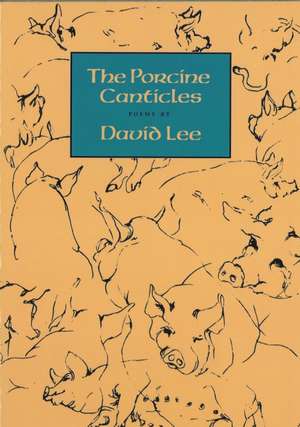 The Porcine Canticles de David Lee