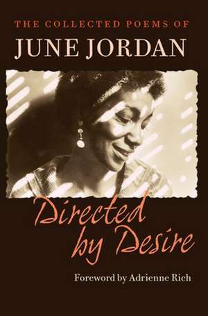 Directed by Desire: The Collected Poems of June Jordan de June Jordan