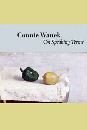 On Speaking Terms de Connie Wanek