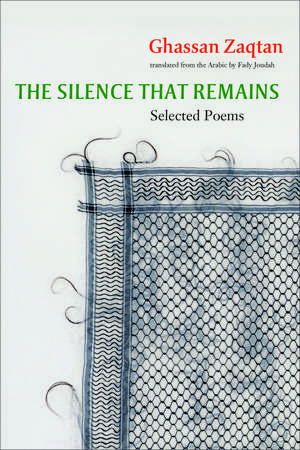 The Silence That Remains de Ghassan Zaqtan