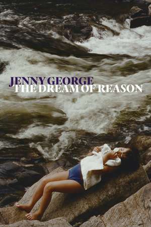 The Dream of Reason de Jenny George