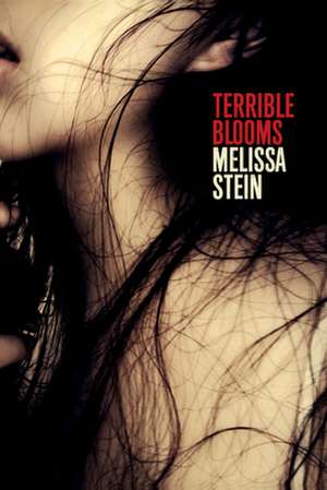 Terrible Blooms de Melissa Stein