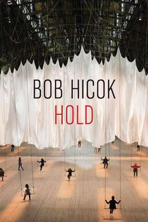Hold de Bob Hicok