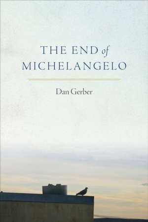 The End of Michelangelo de Dan Gerber