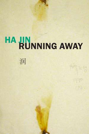 Running Away de Ha Jin