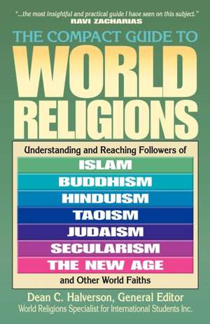 The Compact Guide To World Religions de Dean Halverson