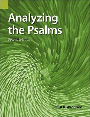 Analyzing the Psalms, 2nd Edition de Ernst R. Wendland