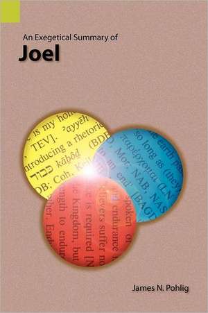 An Exegetical Summary of Joel de James N. Pohlig