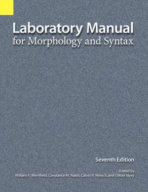 Laboratory Manual for Morphology and Syntax de William R Merrifield