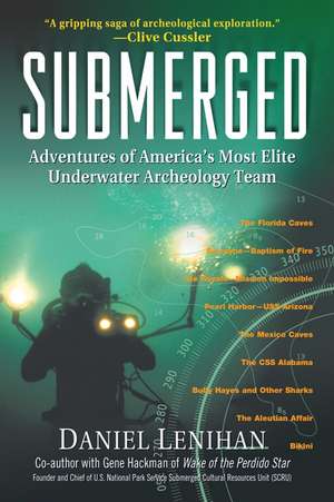 Submerged: Adventures of America's Most Elite Underwater Archeology Team de Daniel Lenihan